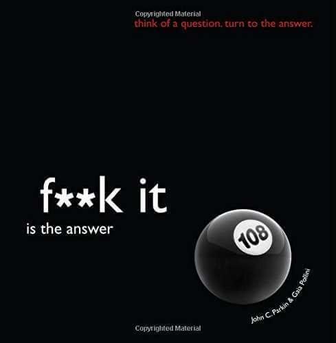 fuck-it-is-the-answer.jpg.aecc586823fb0d97973944d577f14133.jpg
