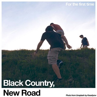 Black-Country-New-Road-For-the-first-time.jpg.ed36967863503956a39221eb31151ba1.jpg